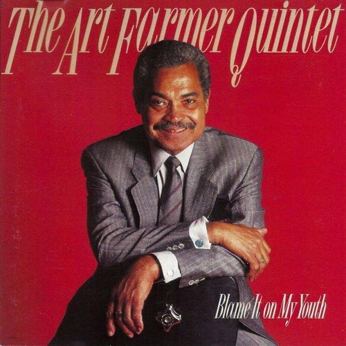 1988 The Art Farmer Quintet - Blame It On My Youth {Contemporary} [CD]