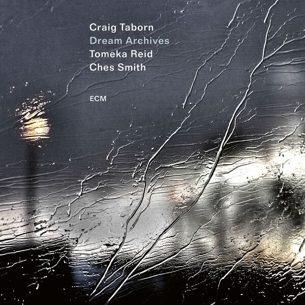 2026 Craig Taborn with Tomeka Reid & Ches Smith - Dream Archives {ECM} [24-96]