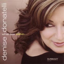 2008 Denise Donatelli - What Lies Within {Savant} [16-44,1]