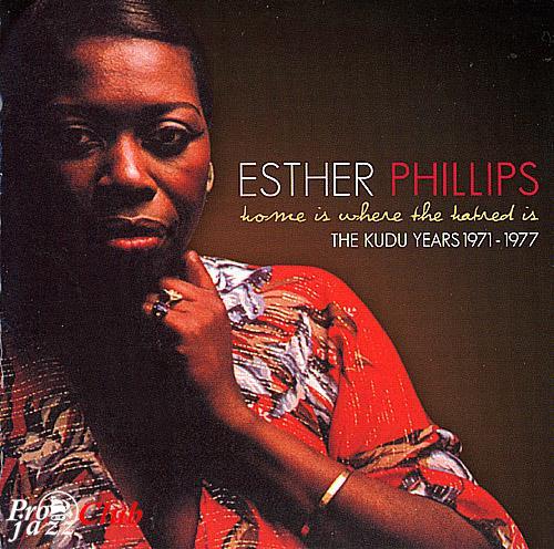 2004 Esther Phillips - Home Is Where The Hatred Is (The Kudu Years 1971&mdash;1977) [CD]