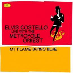 2006 Elvis Costello & Metropole Orkest - My Flame Burns Blue {Deutsche Grammophon B0005994-72} [2CD]
