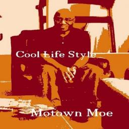 2017 Motown Moe - Cool Life Style [CD]