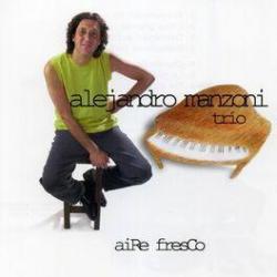 2003 Alejandro Manzoni Tr&iacute;o - Aire Fresco {GOBI Music} [16-44,1]