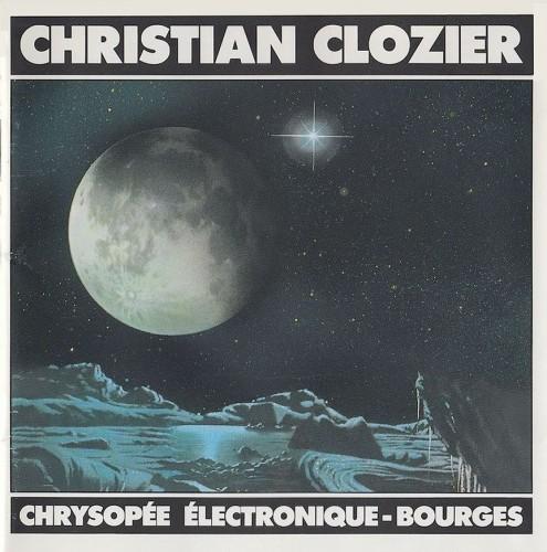 (Avant-garde, Experimental, Electroacoustic) Christian Clozier - Chrysopee Electronique - 1992, FLAC (tracks+.cue), lossless