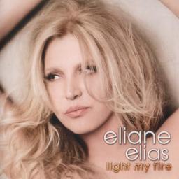 2011 Eliane Elias - Light My Fire {Concord} [CD]