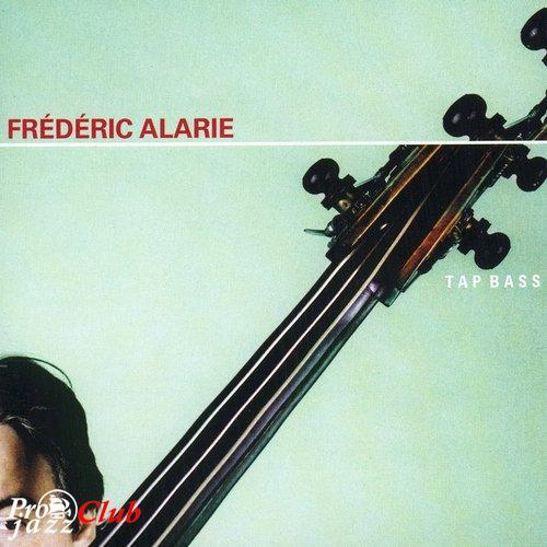 (Modern Creative, Post-Bop) [CD] Frederic Alarie - Tap Bass - 2004, FLAC (tracks+.cue), lossless