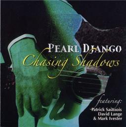 2005 Pearl Django - Chasing Shadows [CD]