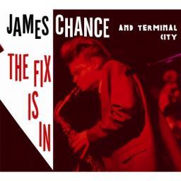 2010 James Chance and Terminal City - The Fix Is In [CD]