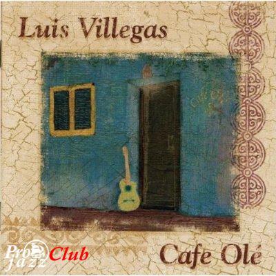 (Flamenco, New Age, Latin) Luis Villegas - Cafe Ole - (1998), FLAC (tracks + cue) Lossless