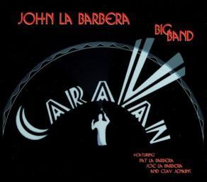 2014 John La Barbera Big Band - Caravan [CD]