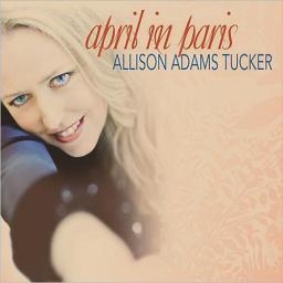2014 Allison Adams Tucker - April In Paris [CD]