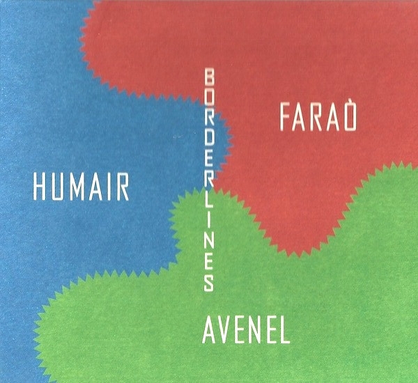 2000 Antonio Fara&ograve;, Daniel Humair, Jean-Jacques Avenel - Borderlines {Sketch / Harmonia Mundi} [CD]