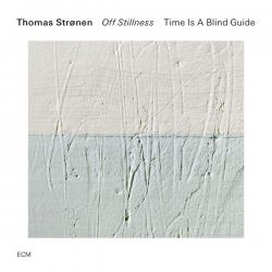 2025 Thomas Str&oslash;nen & Time Is A Blind Guide - Off Stillness {ECM} [24-96]