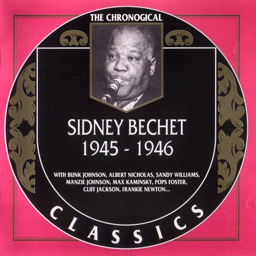 1997 Sidney Bechet - 1945-1946 {The Chronological Classics 954} [CD]