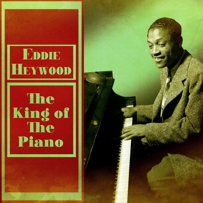 2020 Eddie Heywood - The King of the Piano {Master Tape} [16-44,1]