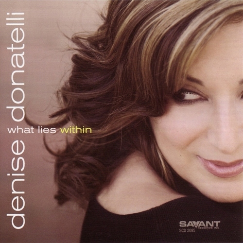 2008 Denise Donatelli - What Lies Within {Savant} [16-44,1]