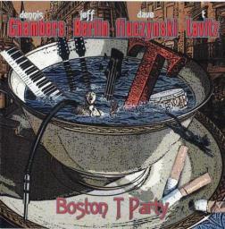 2006 Dennis Chambers / Jeff Berlin / Dave Fiuczynski / T. Lavitz - Boston T Party [CD]