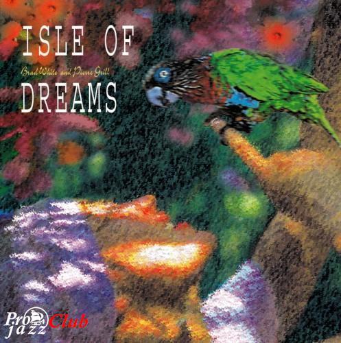 (New Age, Instrumental, Piano, Flute) Brad White &amp; Pierre Grill - Isle of Dreams - 1996, FLAC (image+.cue), lossless