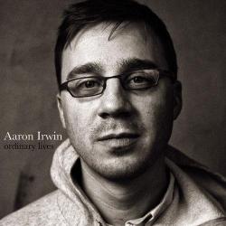 2014 Aaron Irwin - Ordinary Lives {Fresh Sound New Talent} [16-44,1]