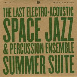 2006 The Last Electro-Acoustic Space Jazz & Percussion Ensemble - Summer Suite (Prod. by Madlib) [CD]