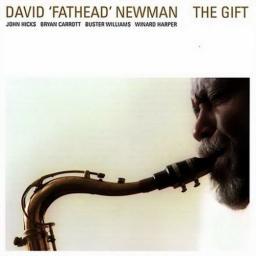 2003 David 'Fathead' Newman - The Gift [CD]