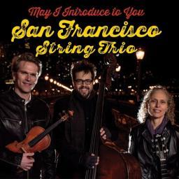 2017 San Francisco String Trio - May I Introduce To You [CD]