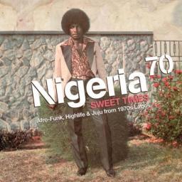 2011 VA - Nigeria 70 - Sweet Times (Afro-Funk, Highlife & Juju From 1970s Lagos) [CD]