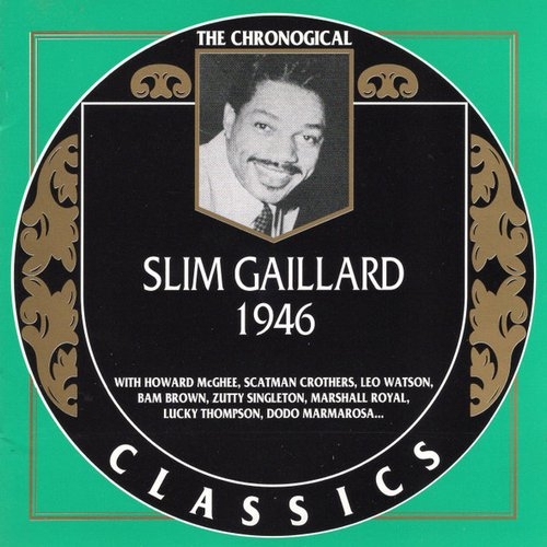 1997 Slim Gaillard - 1946 {The Chronological Classics 962} [CD]