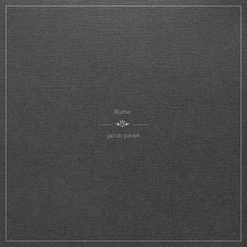 (Modern classical/Minimal) Jacob Pavek — Illume - 2015, FLAC (tracks), lossless [WEB]