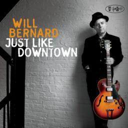 2013 Will Bernard - Just Like Downtown [CD]