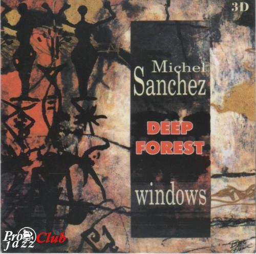 (New Age) Michel Sanchez (Deep Forest) - ''Windows'' - 1994, APE (tracks +.cue), lossless (New Age) Michel Sanchez (Deep Forest) - ''Windows'' - 1994, APE (tracks +.cue), lossless