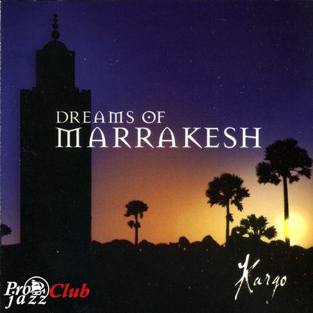 (New Age | World Fusion) [CD] Kargo - Dreams Of Marrakesh - 2003, FLAC (tracks+.cue), lossless