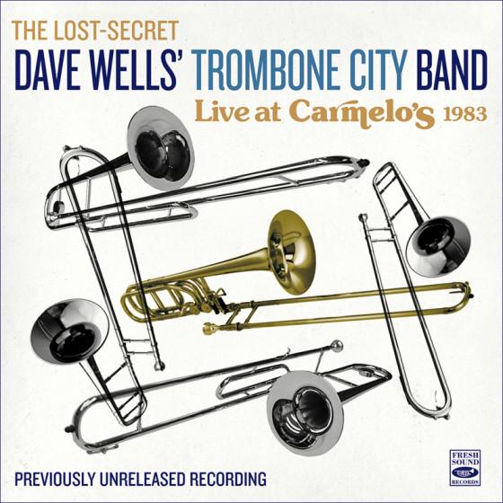 2024 Dave Well's Trombone City Band - Live at Carmelo's 1983 {Fresh Sound} [24-44,1]