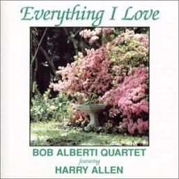 (Mainstream Jazz, Cool) [CD] Bob Alberti quartet feat. Harry Allen - Everything I Love - 1998, FLAC (image+.cue), lossless