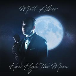 2018 Matt Alber (& Prime Time Big Band) - How High the Moon [CD]