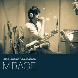 2013 Brian Landrus Kaleidoscope (Nir Felder, Frank Carlberg, Lonnie Plaxico, Rudy Royston, Mark Feldman, Ryan Truesdell) - Mirage [CD]