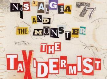 2012 Nostalgia 77 And The Monster - The Taxedermist [CD]