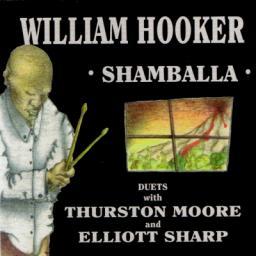 (Avant-garde, Free Improvisation) William Hooker Duets With Thurston Moore &amp; Elliott Sharp - Shamballa - 1994, FLAC (tracks+.cue), lossless