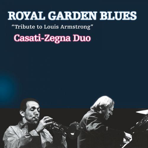 2002 Giampaolo Casati, Riccardo Zegna - Royal Garden Blues (Tribute to Louis Amstrong) {Splasc(h)} [16-44,1]