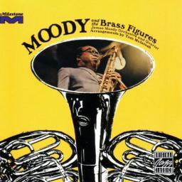 2004 James Moody - Moody And The Brass Figures {1966} [CD]