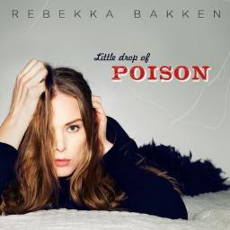 2014 Rebekka Bakken - Little Drop Of Poison [CD]