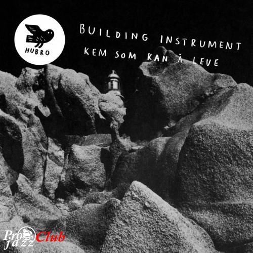 (Fusion, Folk, Rock, Modern Creative, Vocal Jazz) [WEB] Building Instrument (Mari Kvien Brunvoll, Oyvind Hegg-Lunde, Asmund Weltzien) - Kem Som Kan A Leve - 2016, FLAC (tracks), lossless