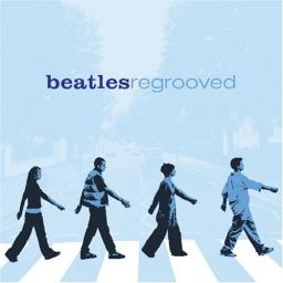 2005 Various - Beatles - Regrooved [CD]