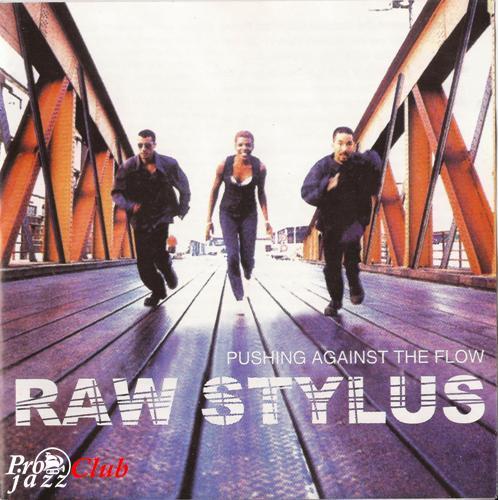 (soul, acid, jazz, r&b) Raw Stylus - Pushing against the flow - 1995, FLAC (image+.cue), lossless (soul, acid, jazz, r&b) Raw Stylus - Pushing against the flow - 1995, FLAC (image+.cue), lossless