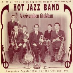 1998 Hot Jazz Band - A sz&iacute;vemben titokban {Secretly In My Heart} [CD]