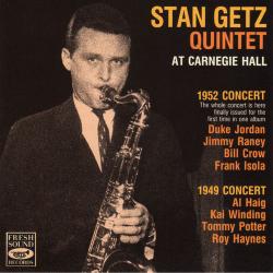 1991 Stan Getz Quintet - at Carnegie Hall. 1952 & 1949 Concerts (Live) {Fresh Sound} [16-44,1]