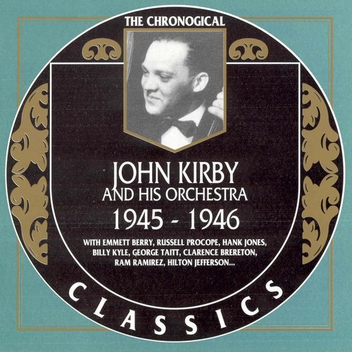 1997 John Kirby - 1945-1946 {The Chronological Classics 964} [CD]