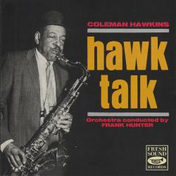 1963 Coleman Hawkins - Hawk Talk {Fresh Sound} [16-44,1]