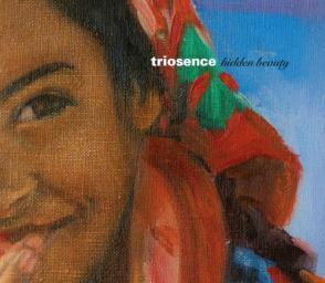 2017 Triosence - Hidden Beauty [CD]