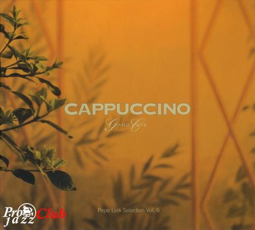 (Lounge) [CD] VA - Cappuccino Grand Cafe - Pepe Link Selection 6 - 2012, FLAC (tracks+.cue), lossless